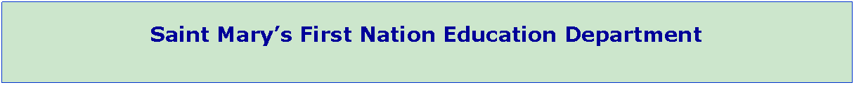 Text Box: Saint Marys First Nation Education Department